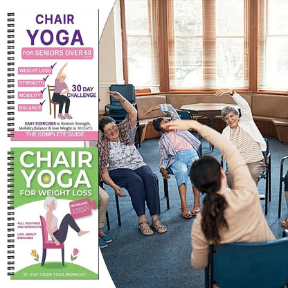 The complete guide to chair yoga for seniors over 60: 40+ simple, low-impact exercises to restore strength, mobility, balance and lose weight