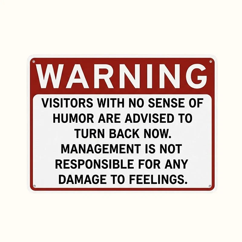 😂Warning: A Sense Of Humor Is Required Metal Sign