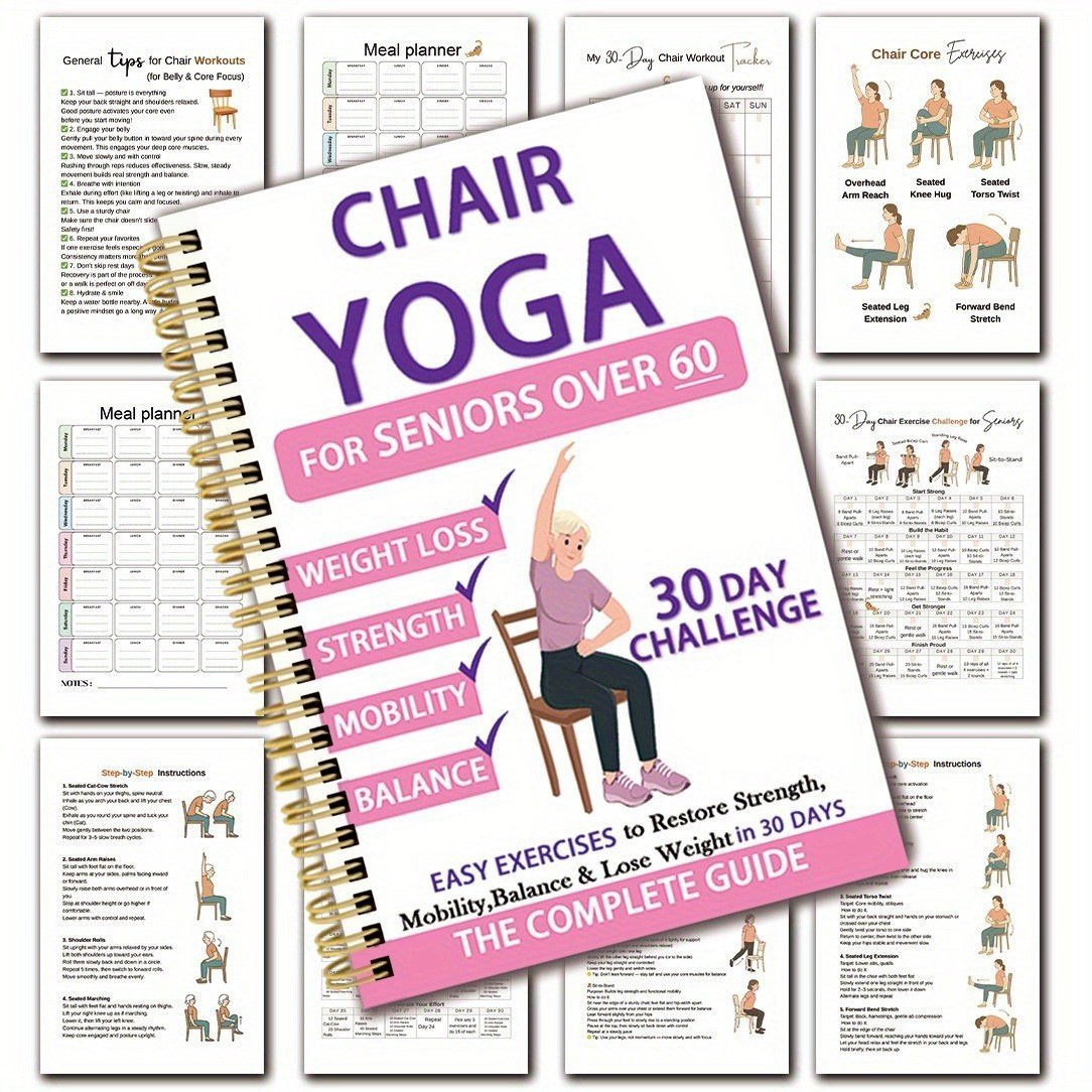 The complete guide to chair yoga for seniors over 60: 40+ simple, low-impact exercises to restore strength, mobility, balance and lose weight